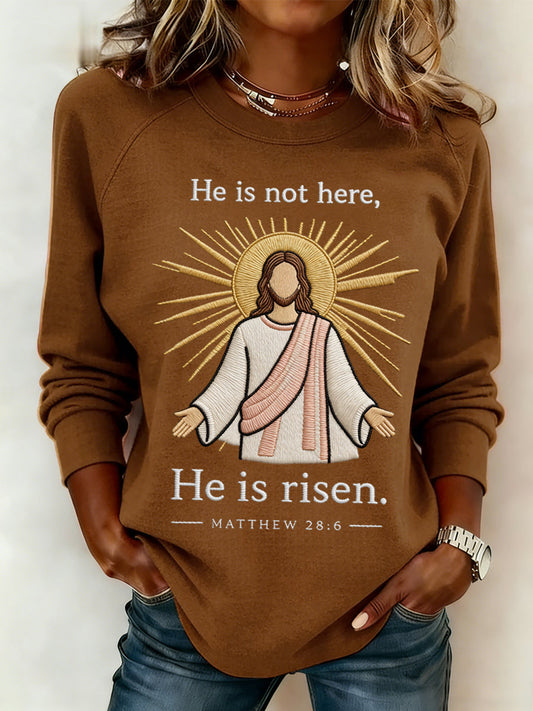 Women He Is Not Here He Is Risen Matthew 28:6 Easter Christian Print Casual Sweatshirt